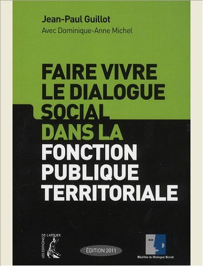 FAIRE VIVRE LE DIALOGUE SOCIAL DANS LA FCT PUBL TERRITORIALE