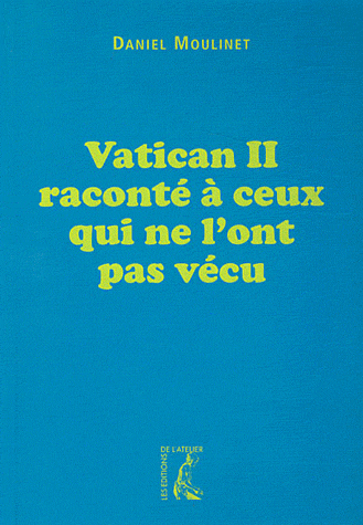 VATICAN II RACONTE A CEUX QUI NE L'ONT PAS VECU