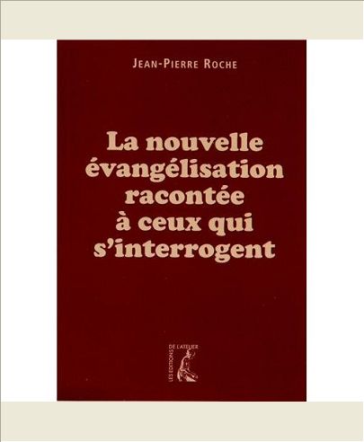 NOUVELLE EVANGELISATION RACONTEE A CEUX QUI S'INTERROGENT