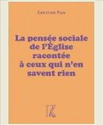 PENSEE SOCIALE DE L'EGLISE RACONTEE A CEUX QUI N'EN SAVENT R
