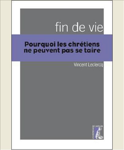 FIN DE VIE - POURQUOI LES CHRETIENS NE PEUVENT SE TAIRE