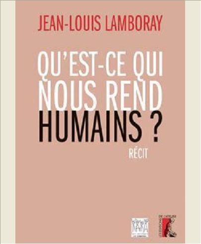 QU'EST CE QUI REND HUMAINS ?