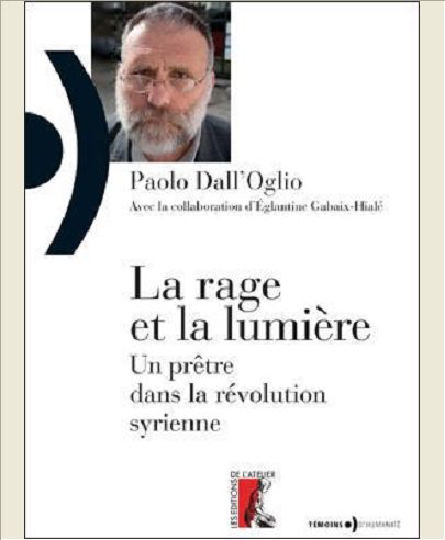 RAGE ET LA LUMIERE UN PRETRE DANS LA REVOLUTION SYRIENNE- LA