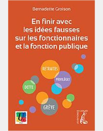 EN FINIR AVEC LES IDEES FAUSSES SUR LES FONCTIONNAIRES