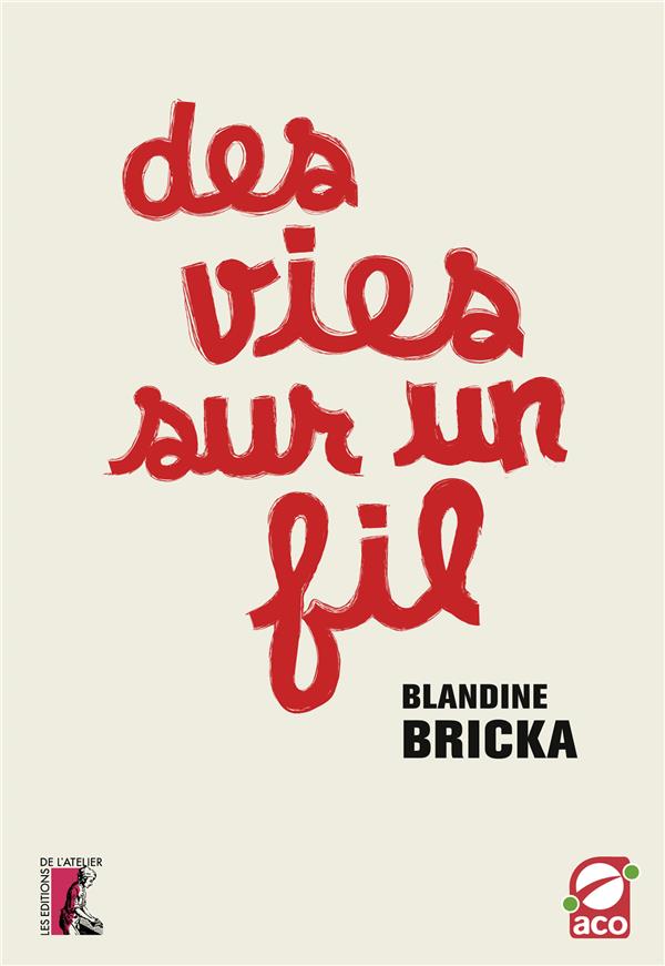 DES VIES SUR UN FIL