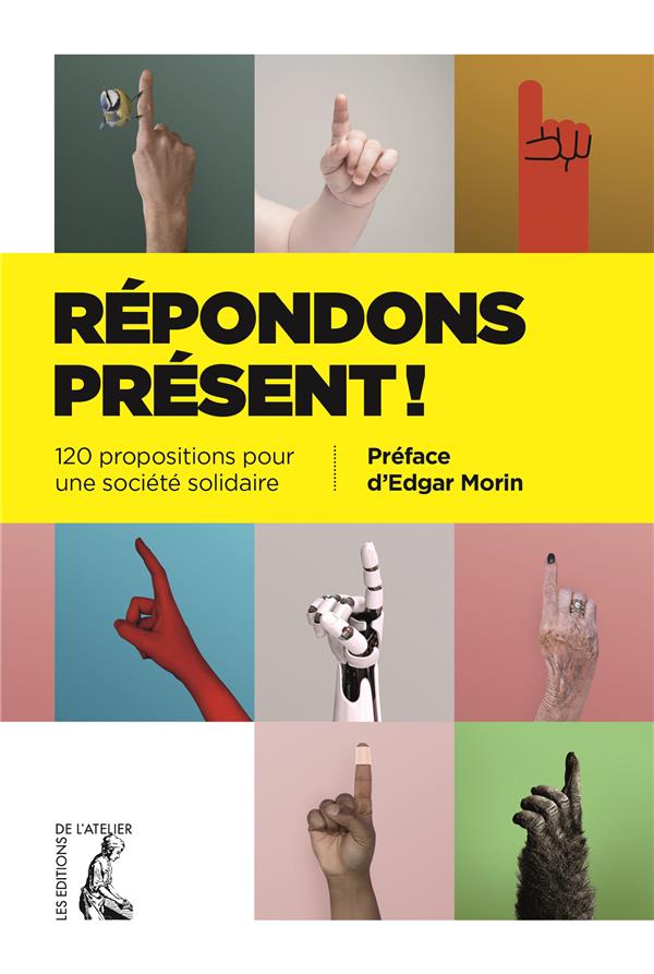REPONDONS PRESENT ! - 120 PROPOSITIONS POUR UNE SOCIETE SOLIDAIRE