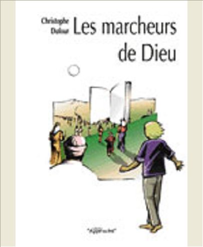 LES MARCHEURS DE DIEU