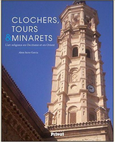 CLOCHERS & MINARETS LES INFLUENCES ORIENTALES DANS L'ART RELIGIEUX OCCITAN