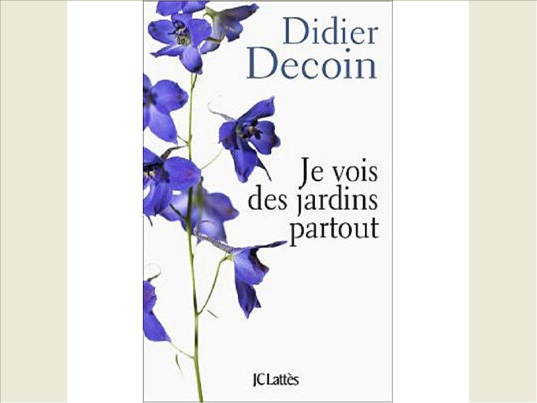 JE VOIS DES JARDINS PARTOUT