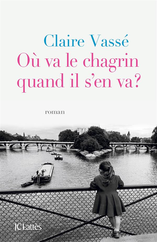 OU VA LE CHAGRIN QUAND IL S'EN VA ?