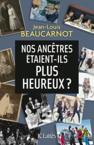 NOS ANCETRES ETAIENT-ILS PLUS HEUREUX ?