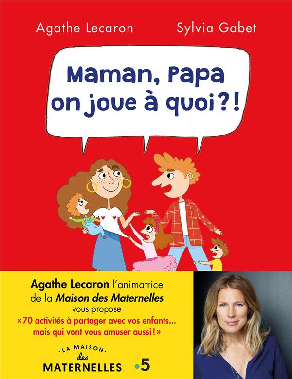 MAMAN, PAPA, ON JOUE A QUOI ?
