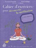 CAHIER D EXERCICES POUR DECOUVRIR LA MEDITATION