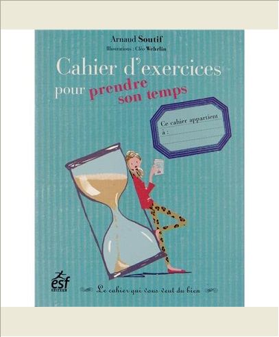 CAHIER D'EXERCICES POUR PRENDRE SON TEMPS