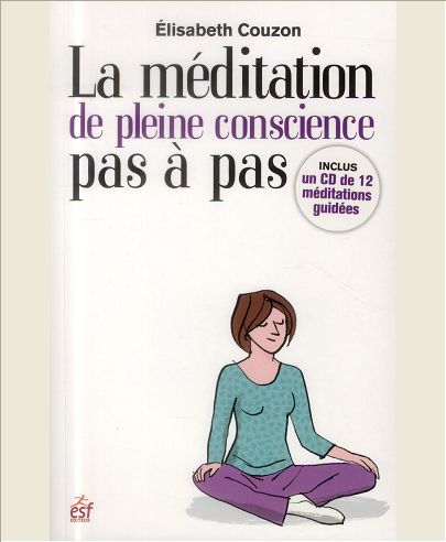 LA MEDITATION DE PLEINE CONSCIENCE PAS A PAS