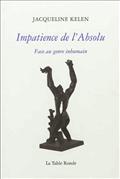 IMPATIENCE DE L'ABSOLU - FACE AU GENRE INHUMAIN