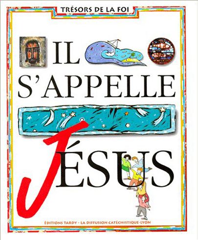 IL S'APPELLE JESUS / LIVRE DE L'ENFANT 6E