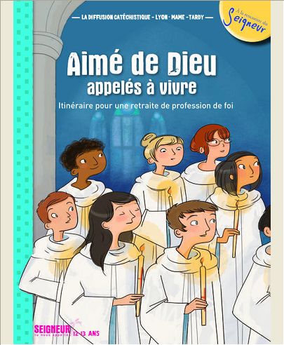 12-13 ANS - MODULE 1 - AIME DE DIEU, APPELES A VIVRE