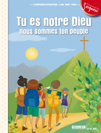 12-13 ANS - MODULE 2 - TU ES NOTRE DIEU, NOUS SOMMES TON PEUPLE
