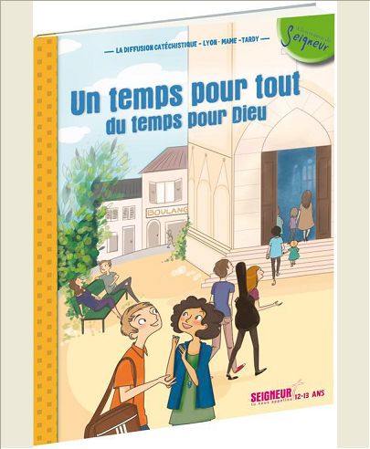 12-13 ANS - MODULE 3 - UN TEMPS POUR TOUT, DU TEMPS POUR DIEU