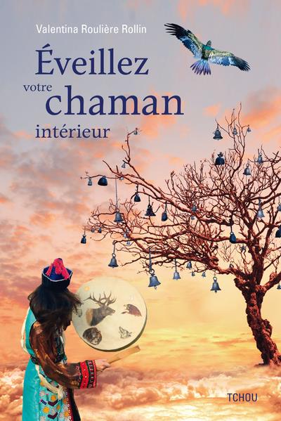 EVEILLEZ VOTRE CHAMAN INTERIEUR