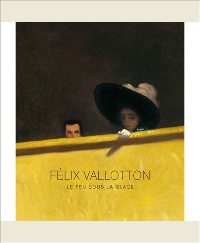 FELIX VALLOTTON - CATALOGUE. - LE FEU SOUS LA GLACE