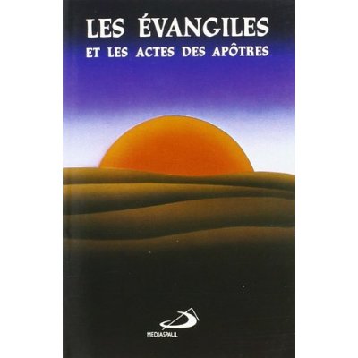 EVANGILES ET LES ACTES DES APOTRES