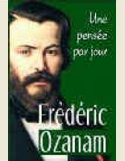 FREDERIC OZANAM: UNE PENSEE PAR JOUR