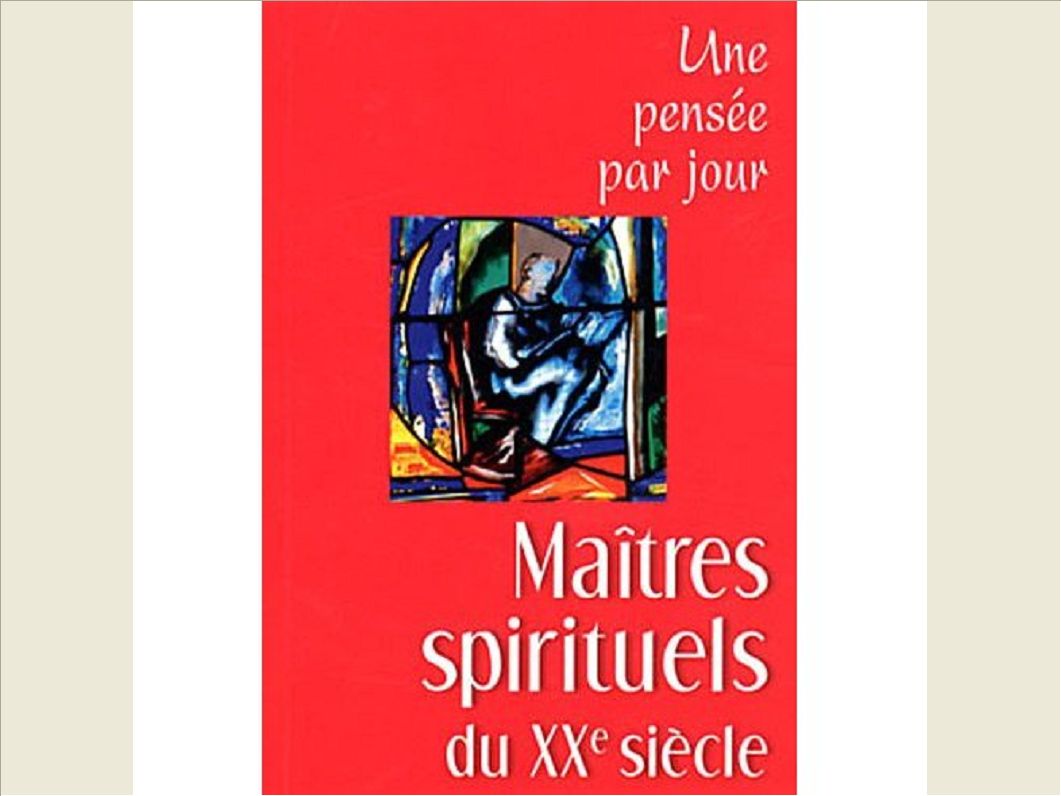 MAITRES SPIRITUELS AU XXE SIECLE : UNE PENSEE PAR JOUR