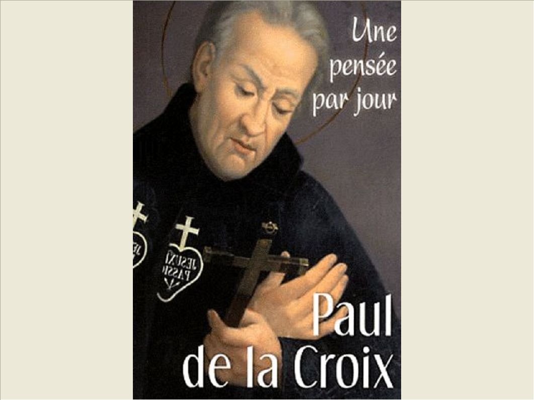 PAUL DE LA CROIX : UNE PENSEE PAR JOUR