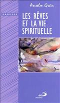 REVES ET LA VIE SPIRITUELLE (LES)