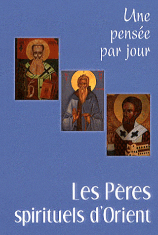 PERES SPIRITUELS D'ORIENT (LES) : UNE PENSEE PAR JOUR