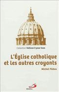 EGLISE CATHOLIQUE ET LES AUTRES CROYANTS (L')