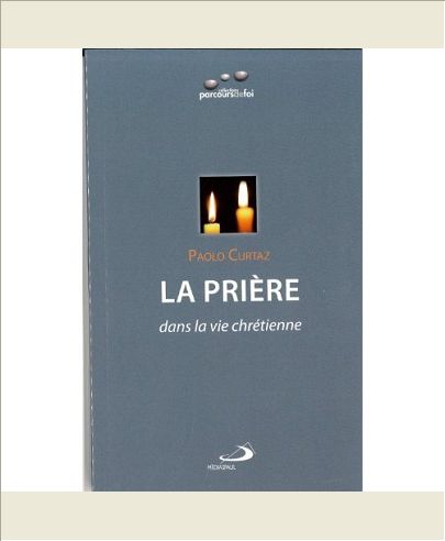 PRIERE (LA) DANS LA VIE CHRETIENNE