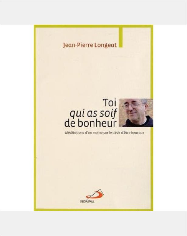 TOI QUI AS SOIF DE BONHEUR