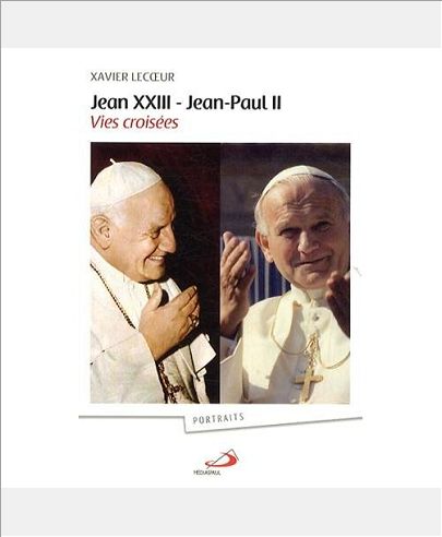 JEAN XXIII JEAN PAUL II - VIES CROISEES