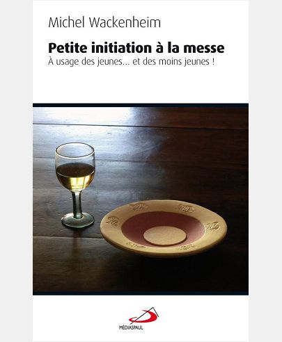 PETITE INITIATION A LA MESSE