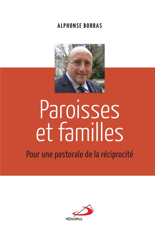 PAROISSES ET FAMILLES - POUR UNE PASTORALE DE LA RECIPROCITE