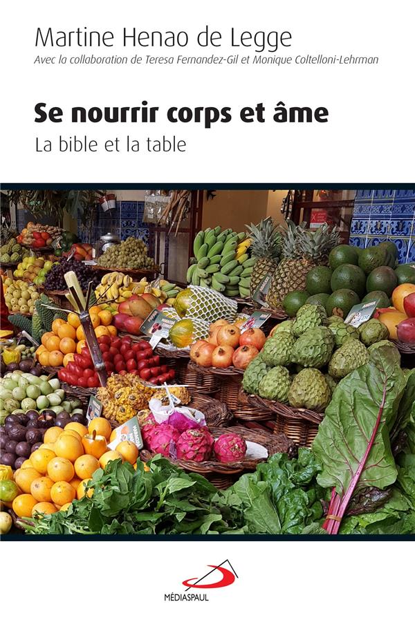 SE NOURRIR CORPS ET AME - LA BIBLE ET LA TABLE