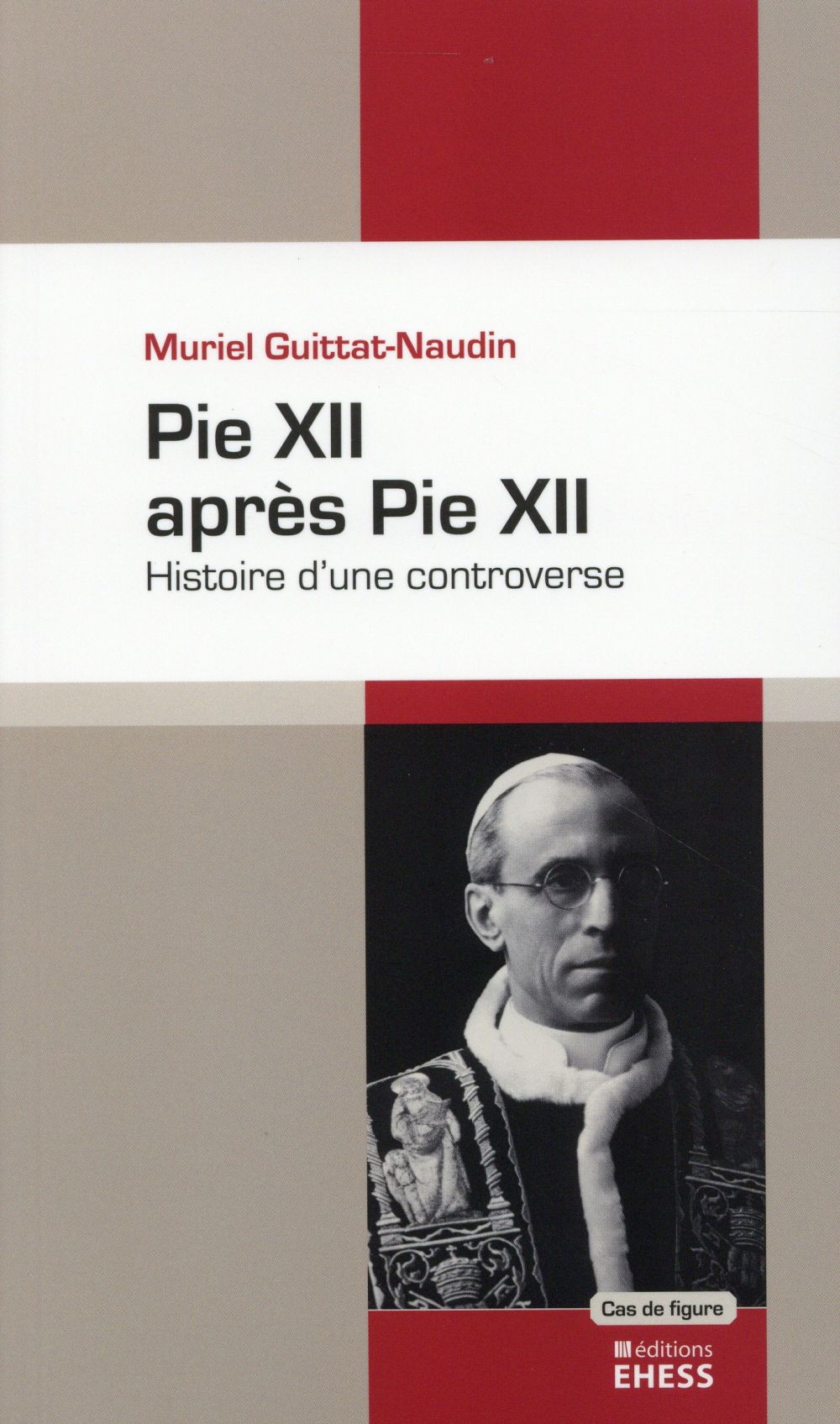 PIE XII APRES PIE XII - HISTOIRE D'UNE CONTROVERSE