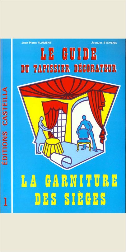 GUIDE DU TAPISSIER-DECORATEUR - TOME 1 (1995)