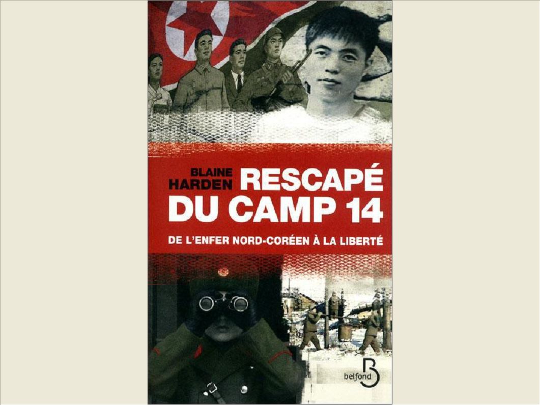 RESCAPE DU CAMP 14 : DE L'ENFER NORD-COREEN A LA LIBERTE