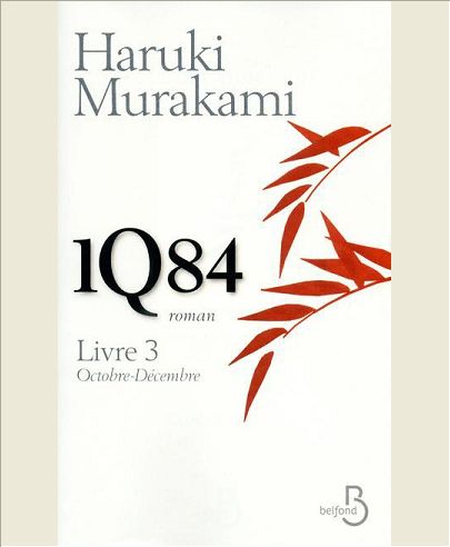 1Q84, LIVRE 3, OCTOBRE - DECEMBRE