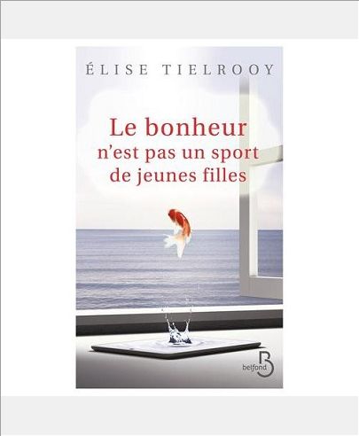 LE BONHEUR N'EST PAS UN SPORT DE JEUNE FILLE
