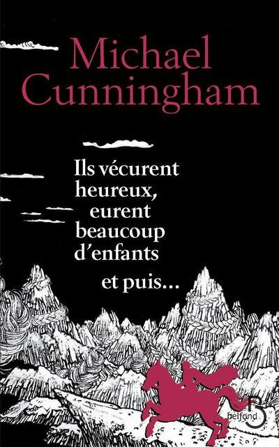 ILS VECURENT HEUREUX, EURENT BEAUCOUP D'ENFANTS ET PUIS...