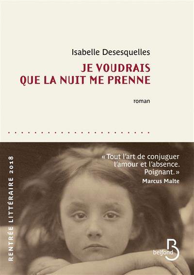 JE VOUDRAIS QUE LA NUIT ME PRENNE