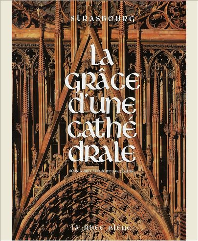 STRASBOURG - LA GRACE D'UNE CATHEDRALE