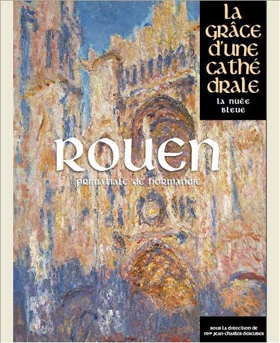 ROUEN, LA GRACE D'UNE CATHEDRALE