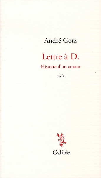 LETTRE A D. HISTOIRE D'UN AMOUR - RECIT