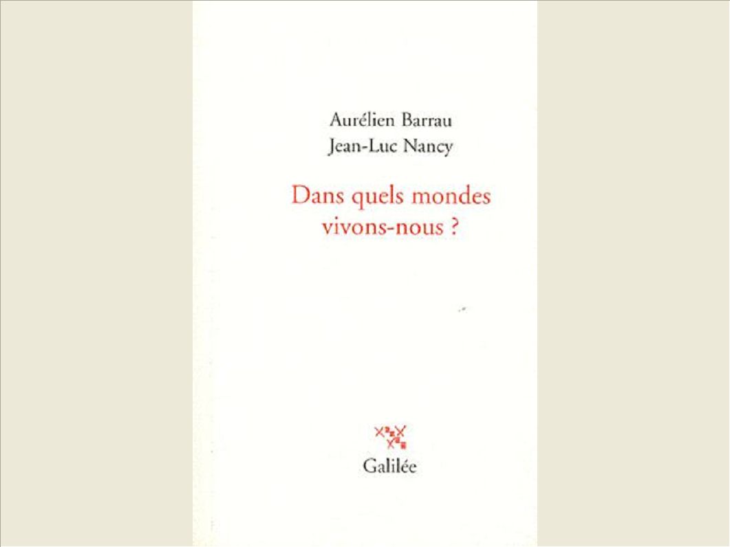 DANS QUELS MONDES VIVONS-NOUS ?